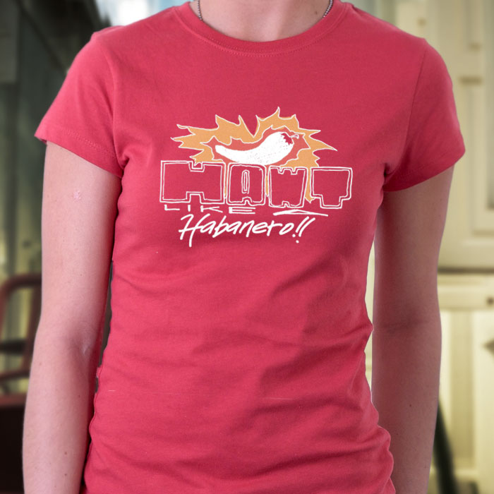 Hawt Like a Habanero Shirt (Women's)